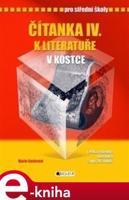 Čítanka k Literatuře v kostce pro střední školy IV. - Marie Sochrová