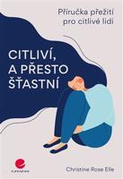 Citliví, a přesto šťastní - Christine Rose Elle