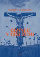 Cizinec v cizí zemi - Robert A. Heinlein