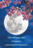 Clair de Lune sous le Tamaris - Hana Karolina Kobulejová