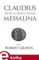 Claudius bůh a jeho žena Messalina - Robert Graves