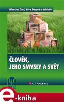 Člověk, jeho smysly a svět - Miroslav Orel, Věra Facová