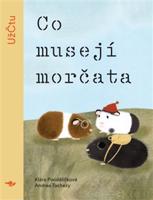 Co musejí morčata - Klára Pondělíčková, Andrea Tachezy