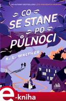 Co se stane po půlnoci - K. L. Walther