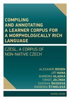 Compiling and annotating a learner corpus for a morphologically rich language - Alexandr Rosen, Jiří Hana, Barbora Hladká, Tomáš Jelínek, Svatava Škodová, Barbora Štindlová