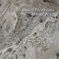 Conversion - Boboš Erich Procházka