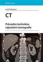 CT - Průvodce technikou výpočetní tomografie - Lucie Súkupová