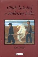 Ctitelé katastrof a Hitlerova tužka - Petr Prouza