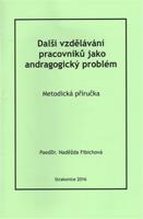 Další vzdělávání pracovníků jako andragogický problém - Naděžda Fibichová