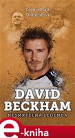 David Beckham: nesmrtelná legenda - Matt Oldfield, Tom Oldfield