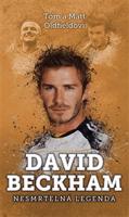 David Beckham: Nesmrtelná legenda - Tom Oldfield, Matt Oldfield