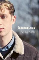 Dějiny násilí - Édouard Louis