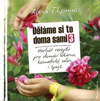 Děláme si to doma sami 3 - Alena Thomas