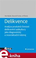 Delikvence - Petr Blažek, Jiří Škoda, Slavomil Fischer