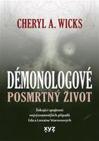 Démonologové: Posmrtný život - Cheryl A. Wick