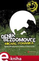 Deník bezdomovce - Michal Pohanka