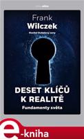 Deset klíčů k realitě - Frank Wilczek