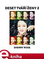 Deset tváří ženy 2 - Sherry Rose