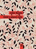 Déšť z plané růže - John Keats