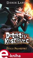 Detektiv Kostlivec: Žezlo Prapředků - Derek Landy