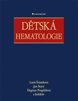 Dětská hematologie - kolektiv, Jan Starý, Dagmar Pospíšilová, Lucie Šrámková