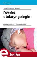 Dětská otolaryngologie - Zdeňka Kuchynková, kol.