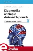 Diagnostika a terapie duševních poruch - Karel Dušek, Alena Večeřová-Procházková