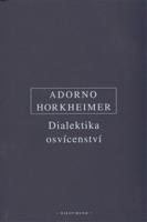 Dialektika osvícenství - Theodor W. Adorno, Max Horkheimer