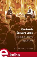 Dialog o umění a politice - Édouard Louis, Ken Loach