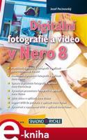 Digitální fotografie a video v Nero 8 - Josef Pecinovský