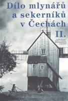 Dílo mlynářů a sekerníků v Čechách II - Luděk Štěpán