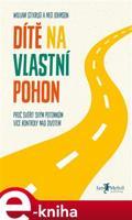 Dítě na vlastní pohon - Neil Johnson, William Stixrud