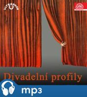 Divadelní profily - August Strindberg, Richard Billinger, Jaroslav Vrchlický, Václav, Kliment Klicpera, Tirzo de Molina, Johann Wolfgang Goethe, Fráňa Šrámek, Alois Mrštík, Vilém Mrštík, Carlo Goldoni, Friedrich Hepbel, Sem Benelli, Henrik Ibsen, Jiří Brdečka, Stanislav Lom, Jaroslav Hilbert, F. X. Šalda, Sofoklés, Alfred de Musset, Jaroslav Hašek, Ladislav Stroupežnický, Josef Kajetán Tyl