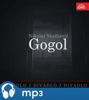 Divadlo, divadlo, divadlo. Nikolaj Vasiljevič Gogol - Nikolaj Vasiljevič Gogol