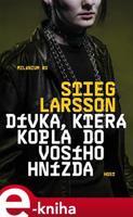 Dívka, která kopla do vosího hnízda - Stieg Larsson