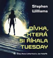 Dívka, která si říkala Tuesday - Stephen Williams