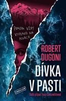 Dívka v pasti - Robert Dugoni