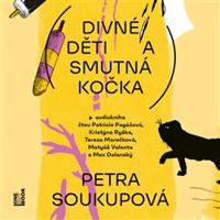 Divné děti a smutná kočka - Petra Soukupová