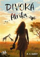 Divoká Afrika - M. K. Hardy