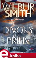 Divoký příliv - Wilbur Smith, Tom Harper