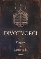 Divotvorci 1 - Kargava - Karel Hradil