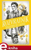 Divotvůrce 6: Rozvratník - Sebastien de Castell