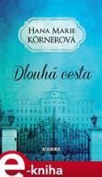 Dlouhá cesta - Hana Marie Körnerová