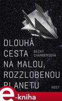 Dlouhá cesta na malou, rozzlobenou planetu - Becky Chambersová