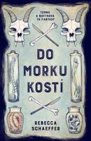 Do morku kostí - Rebecca Schaeffer