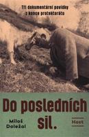 Do posledních sil. - Miloš Doležal