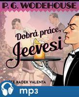 Dobrá práce, Jeevesi, mp3 - Pelham Grenvill Wodehouse