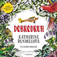 Dobrodruh - Katherine Rundellová