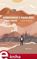 Dobrodruh z paneláku: kniha druhá - Lukáš Matějček