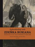 Dobrodružný svět Zdeňka Buriana - Rostislav Walica, Ondřej Müller